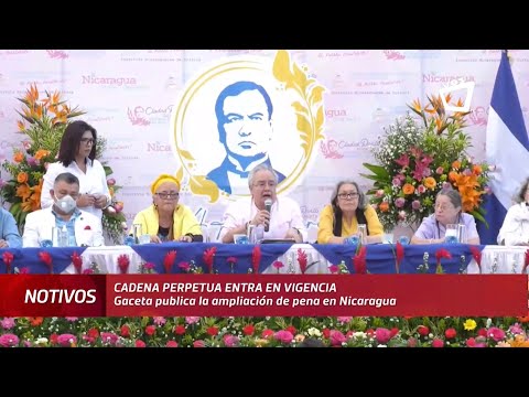 Diputados aprueban cadena perpetua en Nicaragua