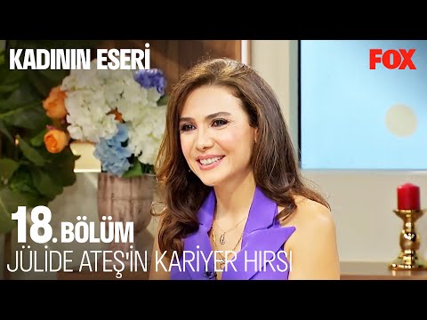 Subay Babanın Kızı Olarak Büyümek: Jülide Ateş - Kadının Eseri 18. Bölüm