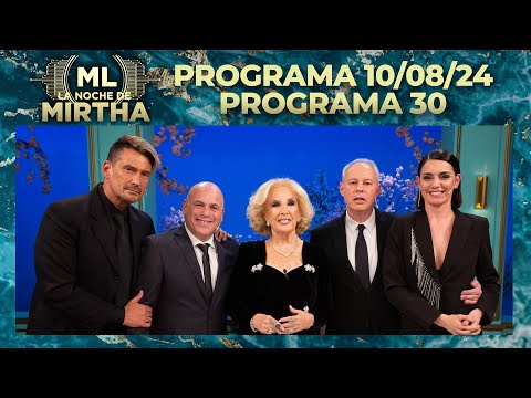 LA NOCHE DE MIRTHA - Programa 10/08/24 - PROGRAMA 30 - TEMPORADA 2024