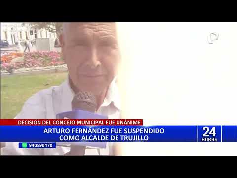 Arturo Fernández Bazán: alcalde de Trujillo es suspendido por Concejo Municipal (2/2)