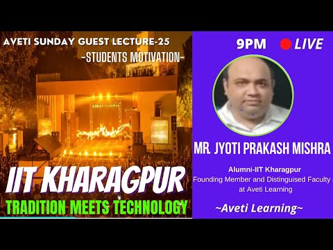 IIT Kharagpur-  Where Tradition Meets Technology| Aveti Sunday Guest Lecture-Episode-24|