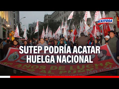 Sutep podría acatar huelga nacional: Todo depende de la voluntad y atención del Gobierno