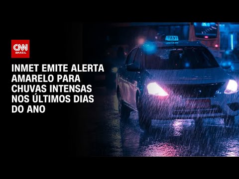 Inmet emite alerta amarelo para chuvas intensas nos últimos dias do ano | AGORA CNN