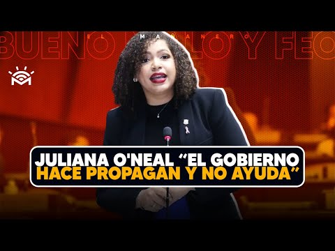 Juliana O'neal "El Gobierno hace propaganda y no ayuda" - (Bueno,Malo y Lo Feo)