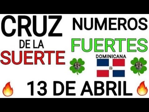 Cruz de la suerte y numeros ganadores para hoy 13 de Abril para República Dominicana
