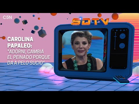 SOBREDOSIS DE TV | CAROLINA PAPALEO: ADORNI, CAMBIÁ EL PEINADO PORQUE DA A PELO SUCIO
