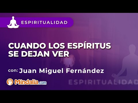 Cuando los espíritus se dejan ver, por Juan Miguel Fernández