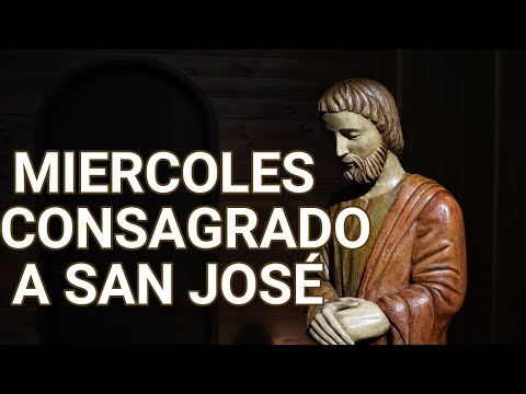MIERCOLES CONSAGRADO A SAN JOSÉ