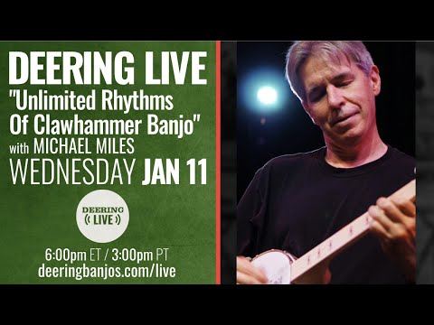 Unlimited Rhythms of Clawhammer Banjo with Michael Miles | Deering Live - Ep.80