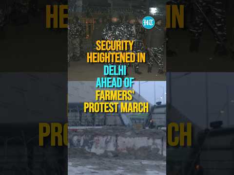 Security Heightened In Delhi Ahead Of Farmers' Protest March