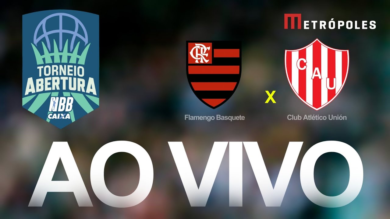 TORNEIO ABERTURA NBB   FLAMENGO x CLUB ATLÉTICO UNIÓN   AO VIVO E COM IMAGENS   021025