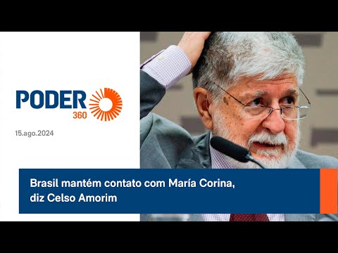 Brasil mante?m contato com Mari?a Corina, diz Celso Amorim