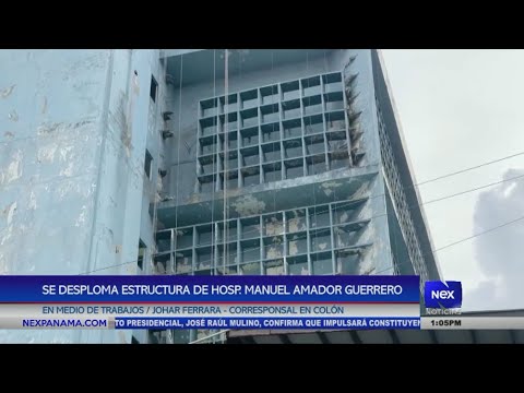 Se desploma estructura del Hospital Manuel Amador Guerrero