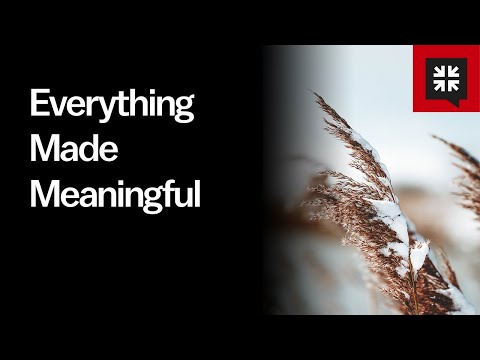 Everything Made Meaningful // Ask Pastor John
