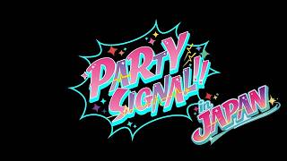 2026年10月3日（土）PARTY SIGNAL in Japan!! teaser