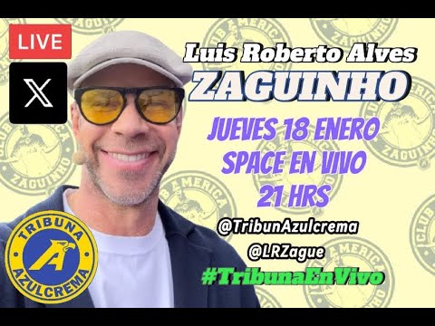 Luis Roberto Alves Zague | Space Tribuna Azulcrema | EN VIVO