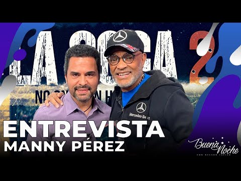 ENTREVISTA CON MANNY PÉREZ NOS PRESENTA SU EXPERIENCIA CON LA PELICULA “LA SOGA 2” | BUENA NOCHE