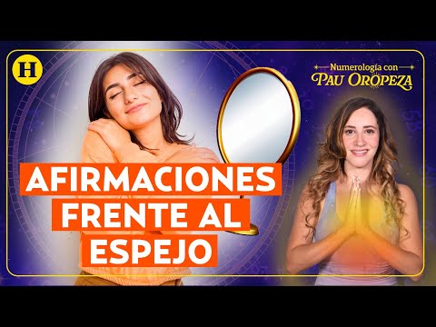 Relaja tu mente y di estas afirmaciones positivas frente al espejo | Numerología con Pau Oropeza