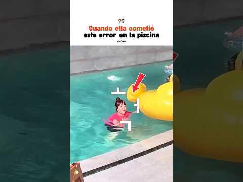 Cuando ella cometió este error en la piscina