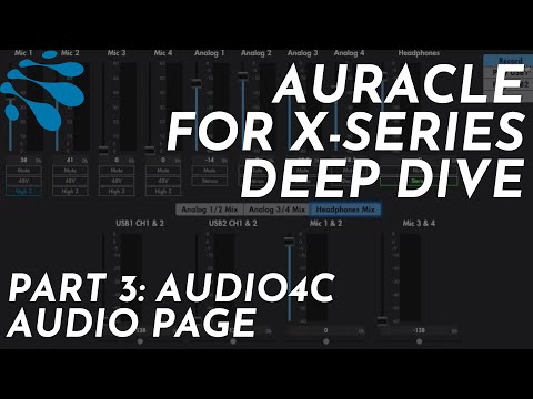 Auracle for X-Series Deep Dive: Pt. 3: AUDIO4c Audio Page