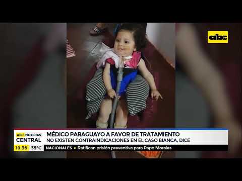 Médico paraguayo en Estados Unidos, a favor del tratamiento de Bianca