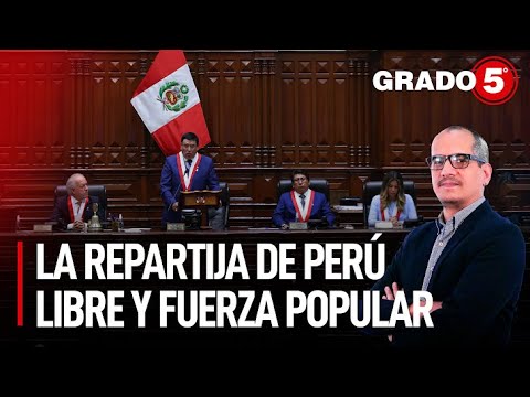La repartija de Perú Libre y Fuerza Popular | Grado 5 con David Gómez Fernandini