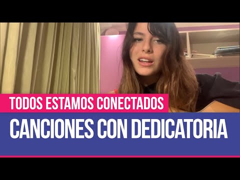 Canciones con dedicatoria en Todos Estamos Conectados