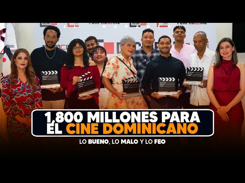 1,800 Millones para el cine dominicano - Vence el Marbete - (Bueno Malo y Feo)