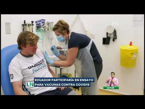 Ecuador participaría en ensayo para vacunas contra Covid-19