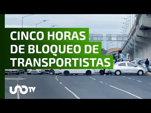 En la cuatro carreteras, transportista provocaron intense caos vial por cinco horas.