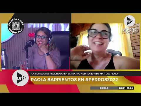 Paola Barrientos nos cuenta sobre la obra La comedia es peligrosa | #Perros2022