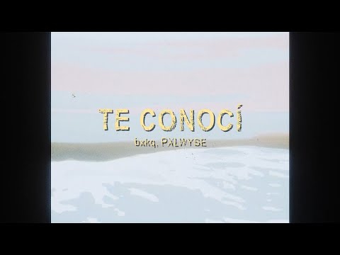 bxkq, PXLWYSE - TE CONOCÍ (Official Music & Lyric Video) @crestalacultura