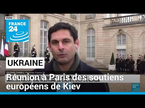 Réunion à Paris des soutiens européens de Kiev à un moment critique pour l'Ukraine • FRANCE 24