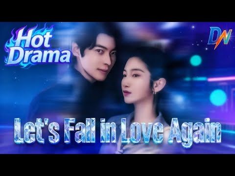 Let's Fall in Love Again丨雾色靡靡丨He is determined to win her heart again #englishdrama #雾色靡靡