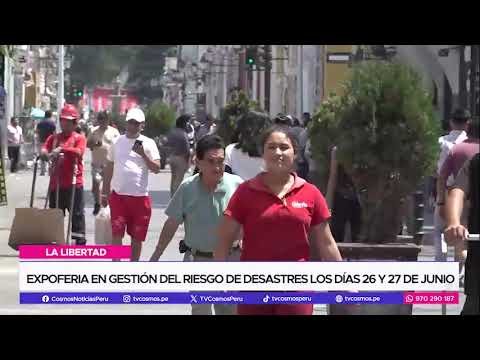 La Libertad: Expoferia en Gestión del Riesgo de Desastres los días 26 y 27 de junio