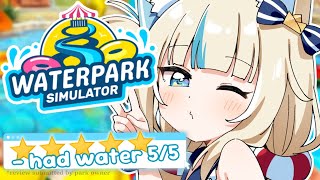 【Waterpark Simulator】water is indeed wet