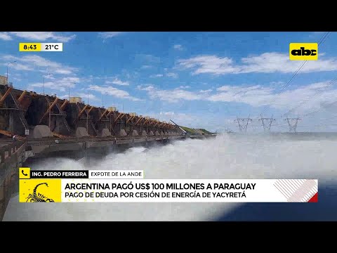 Yacyretá: Argentina transfirió a Paraguay USD 100 millones por cesión de energía