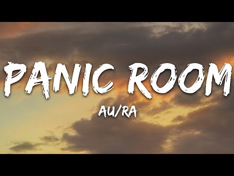 Au/Ra - Panic Room (Lyrics)