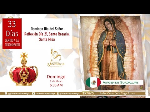 DOMINGO DÍA DEL SEÑOR: REFLEXIÓN DÍA 21, SANTO ROSARIO Y SANTA MISA