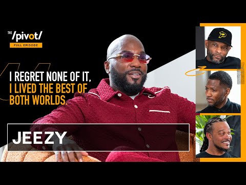 Jeezy evolution of his music, pain, pressure and why he never folded in the darkest times| The Pivot