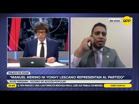 Elvis Vergara de Acción Popular: “ni Manuel Merino ni Yonhy Lescano representan al partido”