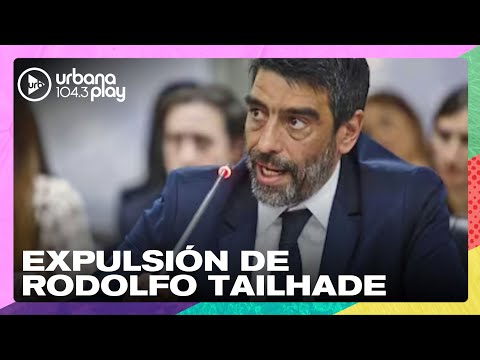 El bloque de diputados de JxC pidió la expulsión de Rodolfo Tailhade #TodoPasa