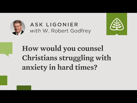 How would you counsel Christians struggling with anxiety in hard times?