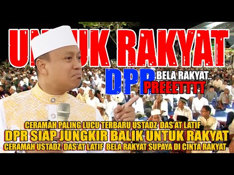 Ceramah  Paling Lucu Terbaru Ustadz Das'at Latif DPR Siap Bela Rakyat Tapi Bohong