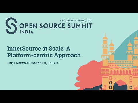 InnerSource at Scale: A Platform-centric Approach - Turja Narayan Chaudhuri