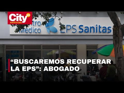 Denuncian intervención ilegal en EPS Sanitas ante Fiscalía General | CityTv
