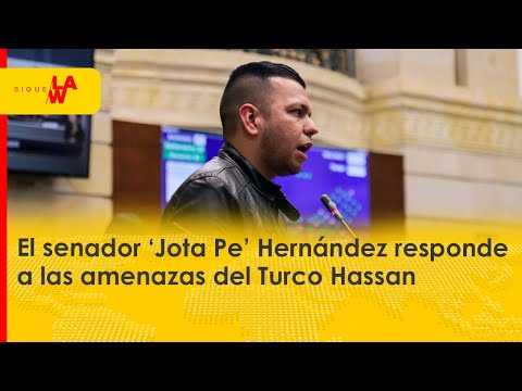 El senador ‘Jota Pe’ Hernández responde a las amenazas del Turco Hassan