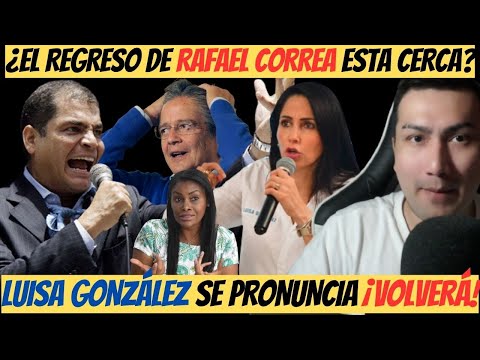 Luisa González ¿Regresará Rafael Correa? | Coyuntura Actual | Noboa - Lasso - Nebot