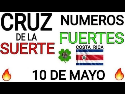 Cruz de la suerte y numeros ganadores para hoy 10 de Mayo para Costa Rica