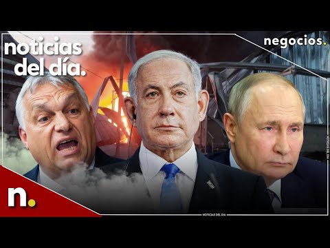NOTICIAS DEL DÍA: Ataque a Israel con misiles de crucero, Putin se abre a una paz y Orban la lía